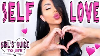 Girl's Guide to Life: SELF LOVE!