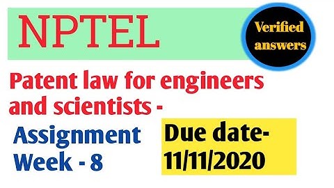 Patent law for engineers and scientists | Assignment week 8 | NPTEL 2020