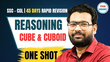 SSC - CGL 45 DAYS RAPID REVISION | CUBE & CUBOID | ONE SHOT BY PIYUSH VARSHNEY SIR