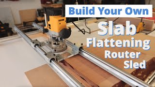 Build Your Own Slab Flattening Router Sled