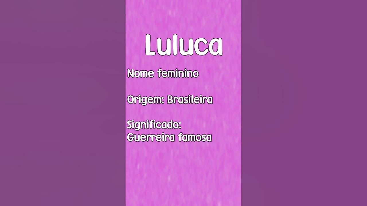 LULUCA - SIGNIFICADO E ORIGEM DO NOME [SHORTS] 