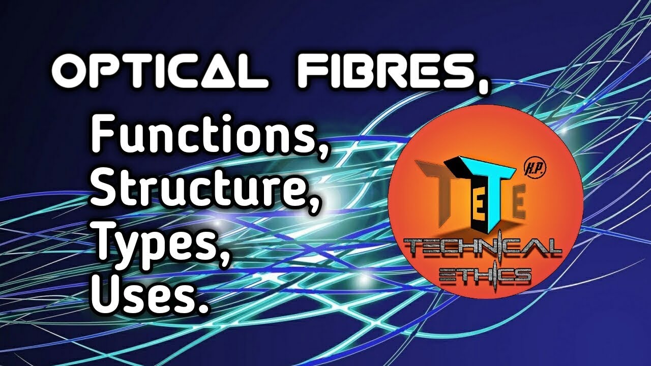 Fiber Optics? How does it Funtions? Optical Fiber kya hain? Structure, Types & Uses YouTube