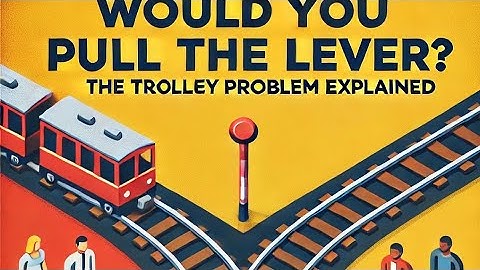 Would You Pull the Lever? | The Trolley Problem Explained