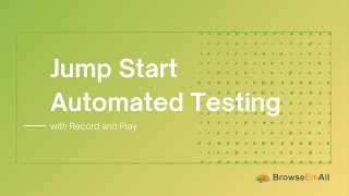 BrowseEmAll Webinar Series | Jump Start Your Automated Testing Efforts With Record & Play