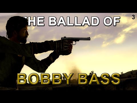 The Ballad of Bobby Bass - Part 3 - Just The Beginning | Fallout New Vegas Mods