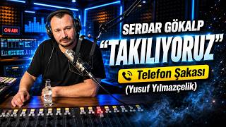 Serdar Gökalp - TAKILIYORUZ - Telefon Şakası (Yusuf Yılmazçelik)