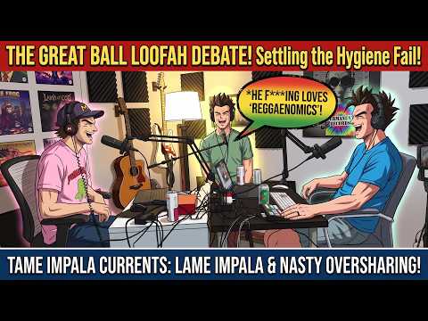 Albums Anonymous episode 60: Tame Impala, Lame Impala, Reggaenomics for a Real Republican & the Great Ball-Loofah Debate