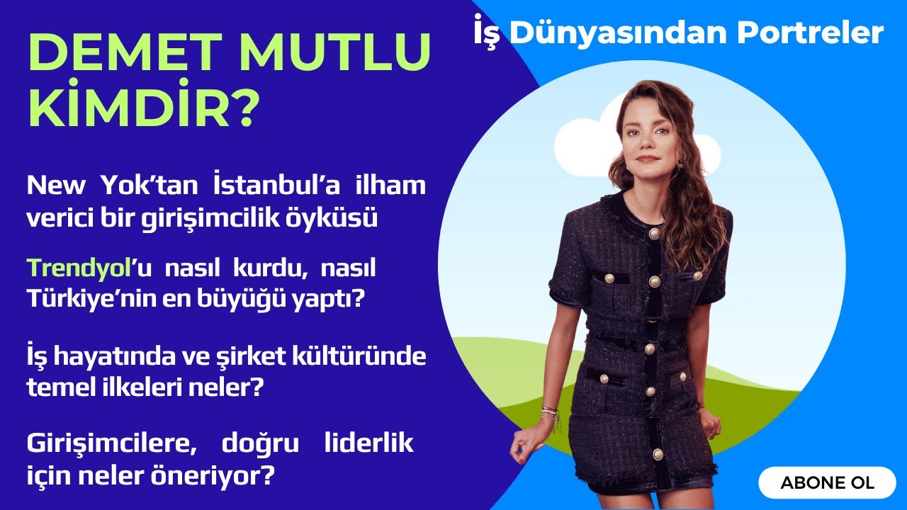 Demet Mutlu kimdir? / İlham verici bir kadın girişimcinin öyküsü / İş Dünyasından Portreler