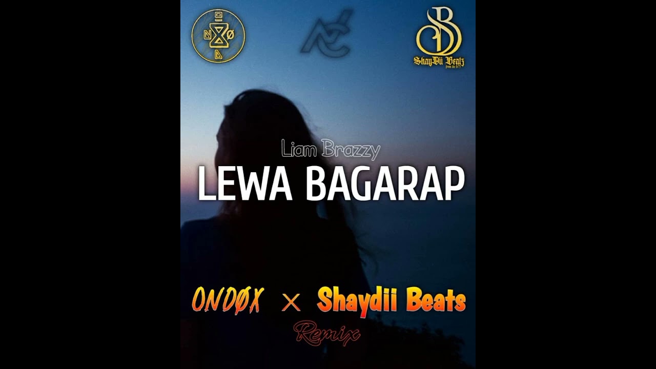 LEWA BAGARAP(2022)Liam Brazy Ondox x Shaydii Beats Remix MoombahChill