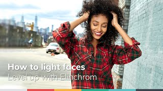 How to Light Faces | Level Up With Elinchrom Season 1 Episode 2