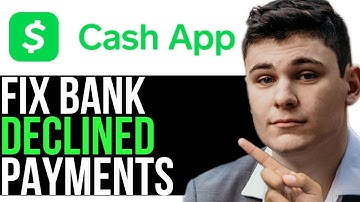 FIX CASH APP BANK DECLINED PAYMENTS 2025! (FULL GUIDE)