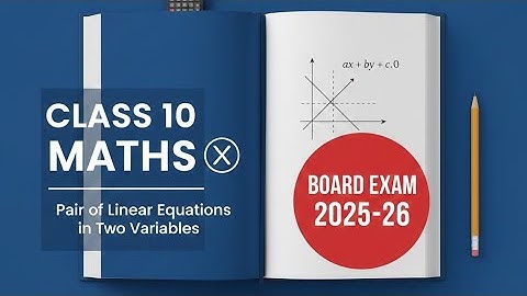 📘 Class 10 Maths | Pair of Linear Equations in Two Variables (part-2) | Board Exam 2025-2026