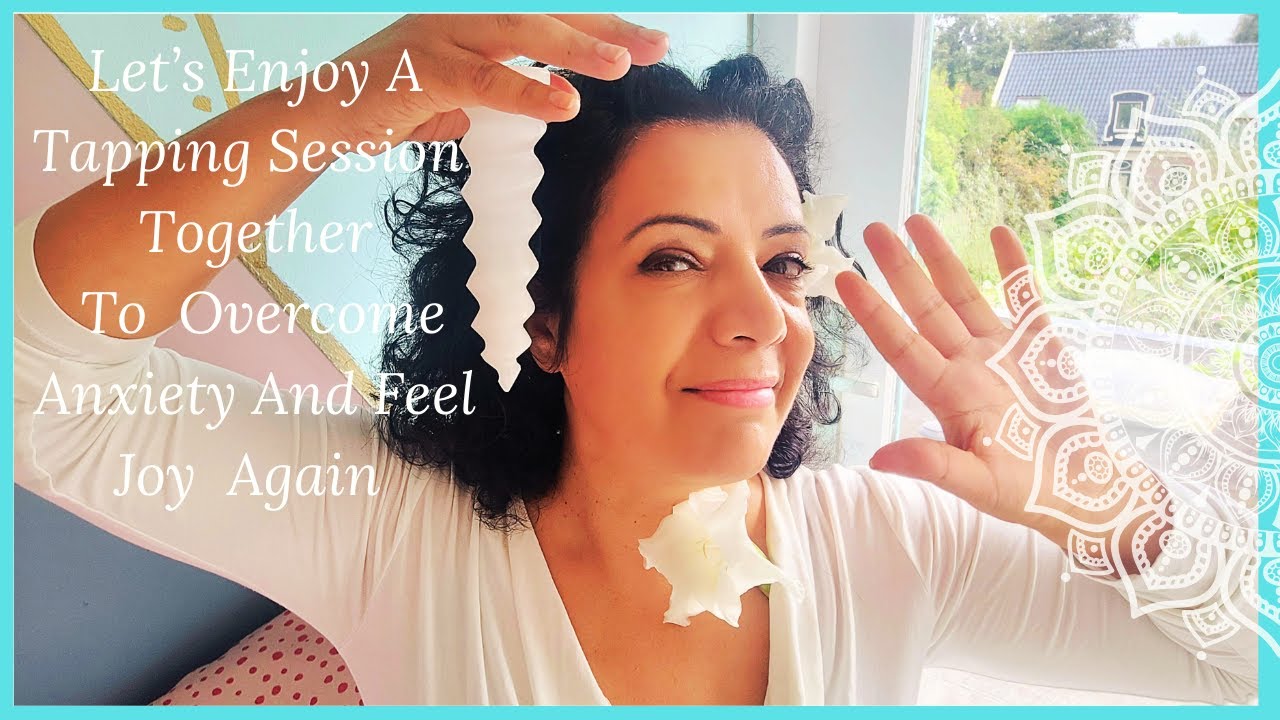 Step by Step session to REDUCE ANXIETY and find PEACE with Tapping (EFT ...