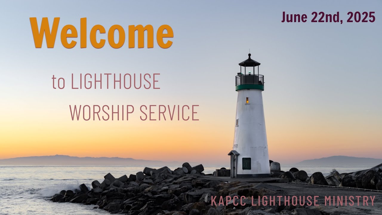 KAPCC LightHouse Ministry Worship 06/22/2025