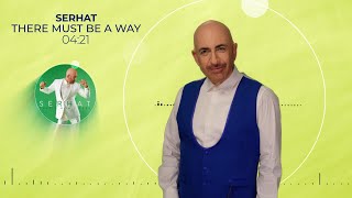 Serhat - There Must Be A Way