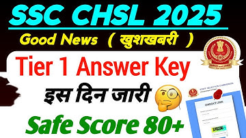 SSC CHSL 2025 Tier 1 Answer key Update | All Category Safe Score 80+ | By Sonu sir 