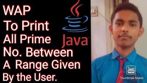 WAP in java to Print Prime Numbers between a Range Given by the user.|| By MIHIR GUPTA.