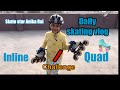 Daily skating vlog inline vs quad challenge skate star anika rai gorakhpur skating skating