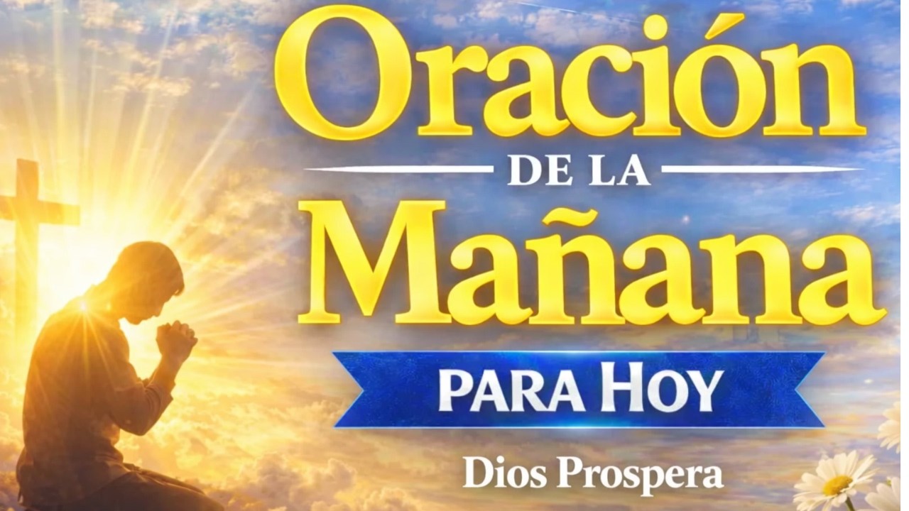 ORACIÓN DE LA MAÑANA DE HOY 💰🌅 Activa la Prosperidad y la Bendición Financiera en Tu Vida