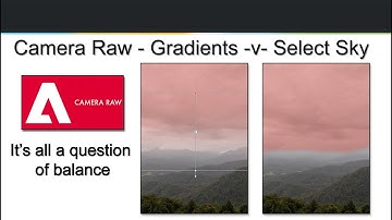 128 - 5 Minute Video - Camera Raw - Gradients -v- Select Sky