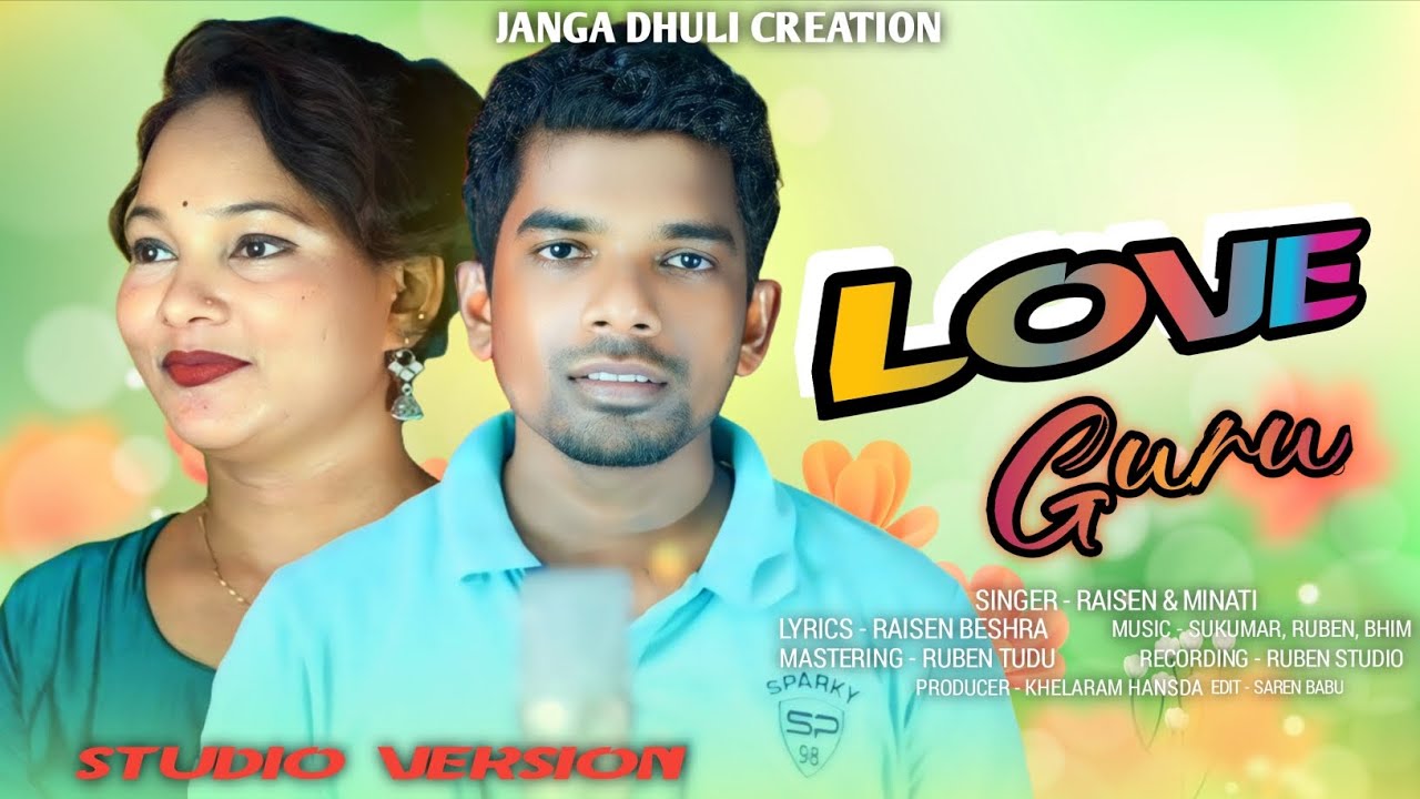 LOVE GURU || New Santali Full Studio Version Song 2025 || Raisen Beshra & Minati New Santali Song 