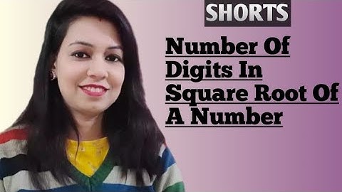 How many digits are there in the square root of a number? #SHORTS 2022