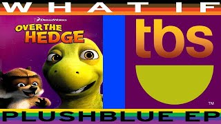 WHAT IF Over the Hedge aired on TBS (FINAL REQUEST TODAY)