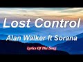 Alan Walker ‒ Lost Control (Lyrics) ft  Sorana