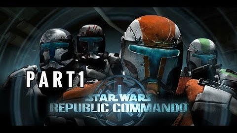 Star Wars Republic Commando Part 1 Walkthough: The beginning geonosis