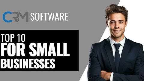 Top 10 CRM Software For Small Businesses In 2025 (Beginners Guide To CRM)