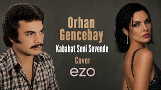 Ezo Kabahat Seni Sevende Orhan Gencebay Cover