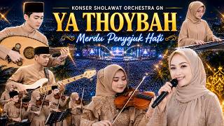 KONSER SHOLAWAT YA THOYBAH Sholawat Orchestra Merdu Terbaru Spektakuler Terbaru