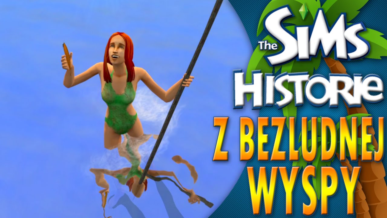 THE SIMS HISTORIE Z BEZLUDNEJ WYSPY #1 ROZBITEK - YouTube