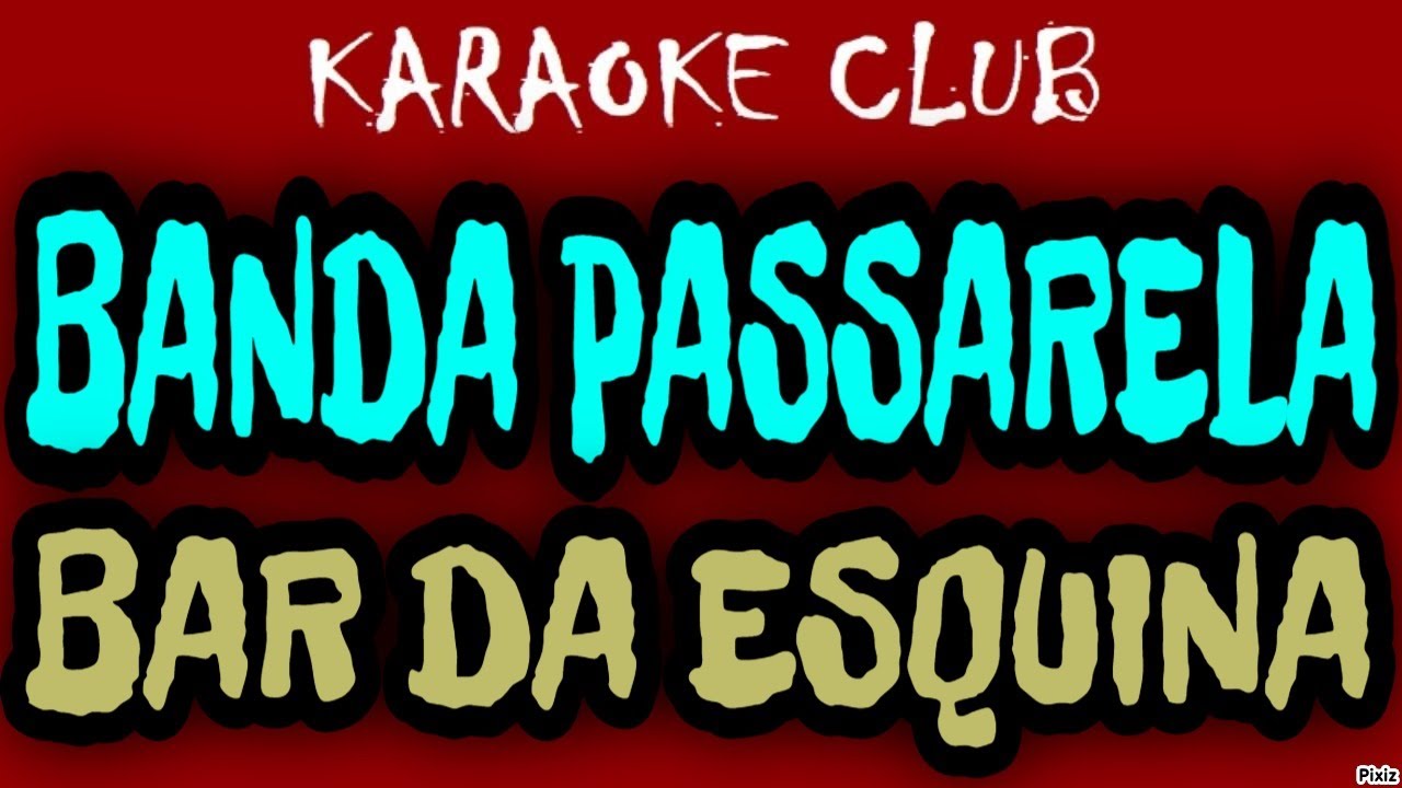 BANDA PASSARELA - BAR DA ESQUINA ( KARAOKÊ )