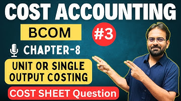 Cost Sheet Part-3 | Numerical Question | Cost Accounting Chapter 8 | CWG for BCom