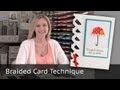 Braided Card Technique - Video Tutorial