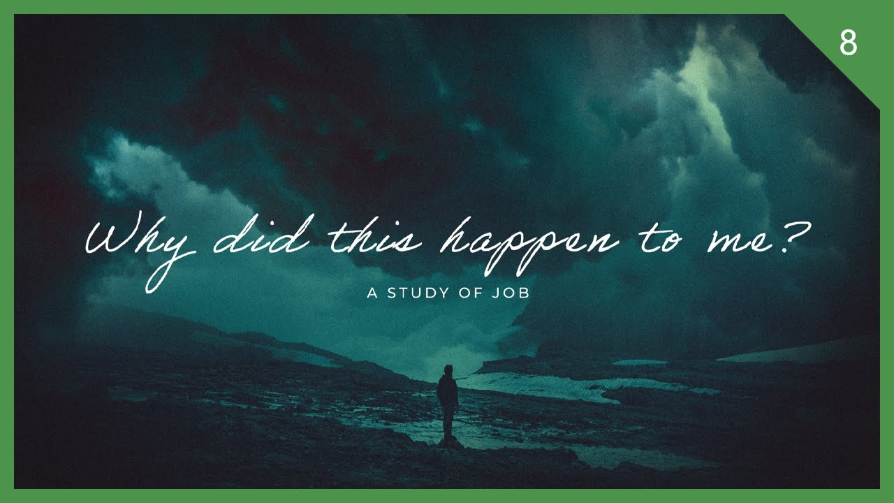 Why did this happen to me? #8 - I Know You Can Do All Things (Job 42 ...