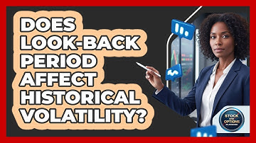 Does Look-Back Period Affect Historical Volatility?