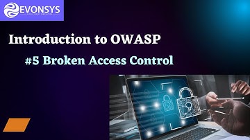 #OWASP Awareness 2023 - Broken Access Control Guidelines - - EvonSys MSP Video Series - 5/10
