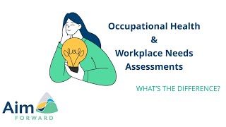 The differences between occupational health assessments and workplace needs assessments