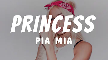 Pia Mia - Princess (Lyrics Video)