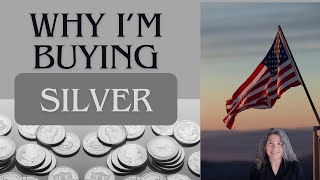 Why am I buying silver?