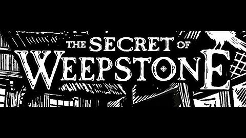 The Secret of Weepstone - Demo * - 1080p60