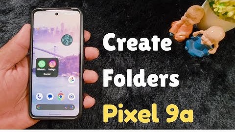 How to Create a Folder in Pixel 9a Home Screen | Organize Apps