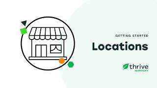 Getting Started: Locations | Thrive Inventory