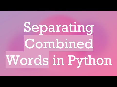 Separating Combined Words in Python