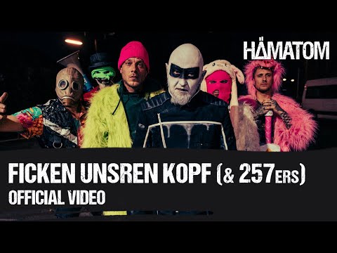HÄMATOM & 257ers - Ficken unsren Kopf (Official Video)
