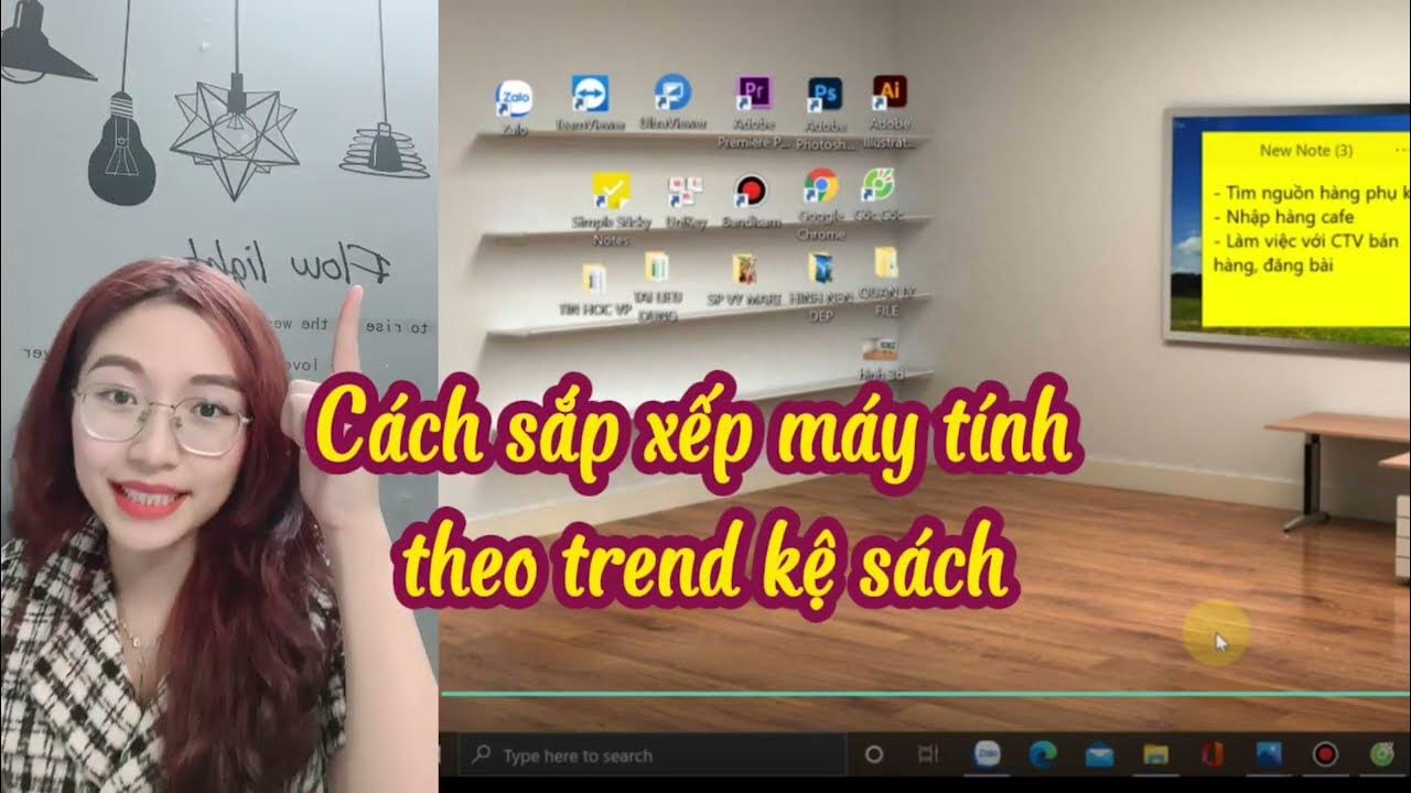 Cách sắp xếp màn hình máy tính hoặc laptop theo trend kệ sách gọn gàng -  YouTube