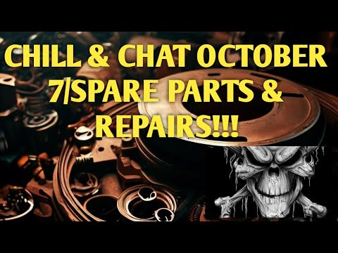 Chill & Chat October 7/Spare Parts & Repair!!!