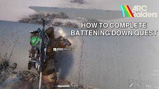 Arc Raiders Battening Down Quest - All 3 Locations (Oil Pipe, Seawall &amp; Shoreline)
